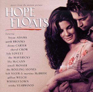 Hope Floats/Soundtrack@Crow/Rolling Stones/Yearwood@Lovett/Carter/Welch/Mosser