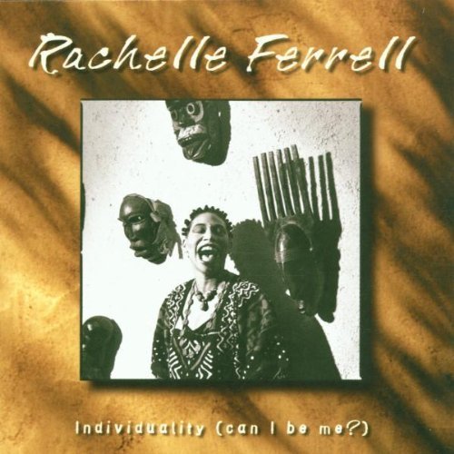 Rachelle Ferrell/Individuality (Can I Be Me?)