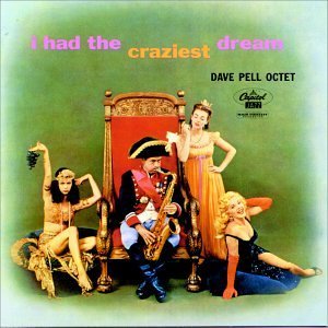 Dave Pell/I Had The Craziest Dream