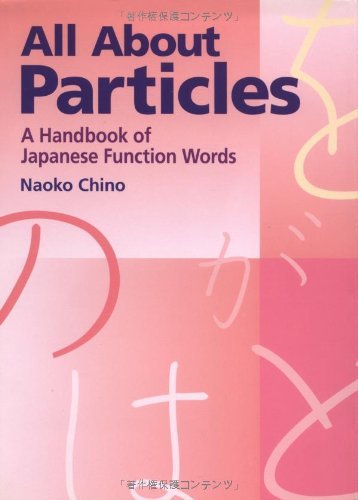 Naoko Chino All About Particles A Handbook Of Japanese Function Words 