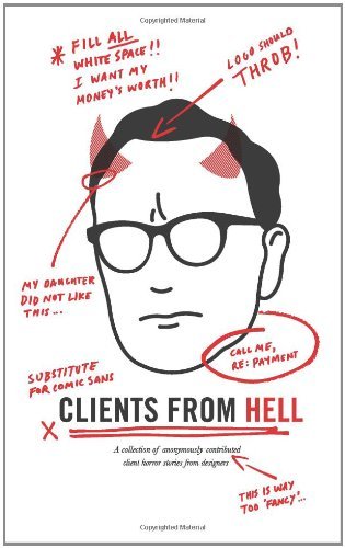 Anonymous Clients From Hell A Collection Of Anonymously Contributed Client Ho 