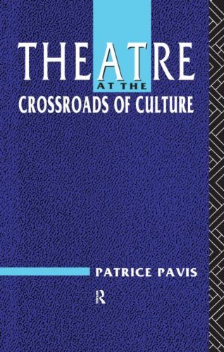 Patrice Pavis Theatre At The Crossroads Of Culture 