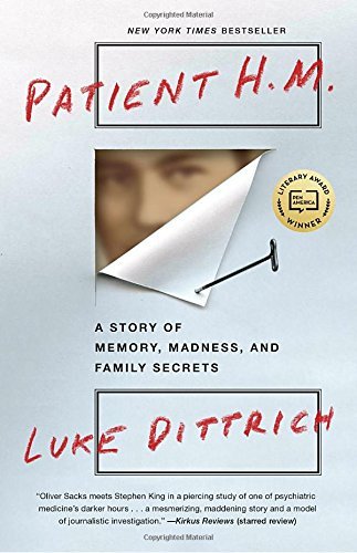 Luke Dittrich/Patient H.M.@ A Story of Memory, Madness, and Family Secrets