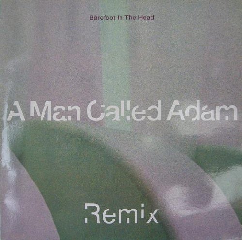 A Man Called Adam/A Man Called Adam / Barefoot In The Head (Remix)