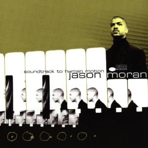 Jason Moran/Soundtrack To Human Motion