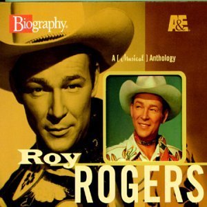 Roy Rogers/A & E Biography