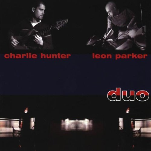 Charlie Hunter/Duo@Feat. Leon Parker