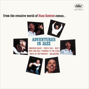 Stan Kenton/Adventures In Jazz@Incl. Bonus Tracks