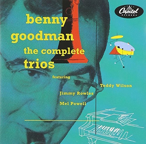 Benny Goodman/Complete Capitol Trios@Feat. Wilson/Rowles/Powell