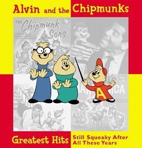 Alvin & The Chipmunks/Greatest Hits-Still Squeaky Af