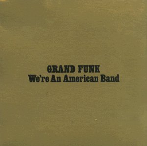 Grand Funk Railroad/We'Re An American Band@Digitally Remastered@Lmtd Ed.