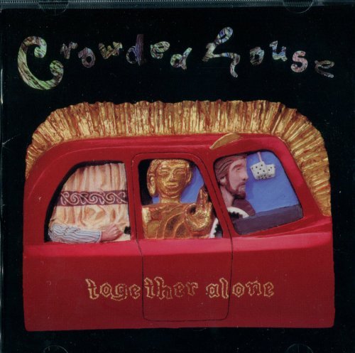 Crowded House/Together Alone