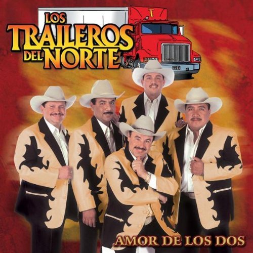 Los Traileros Del Norte Amor De Los Dos 