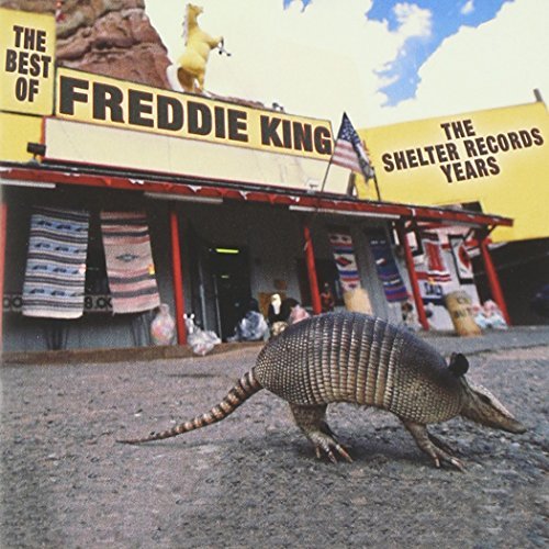 Freddie King/Best Of The Shelter Years