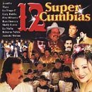 12 Super Cumbias/12 Super Cumbias@Hobbs/Mafia/Lares/Olivares@Jennifer/Mazz/La Tropa F