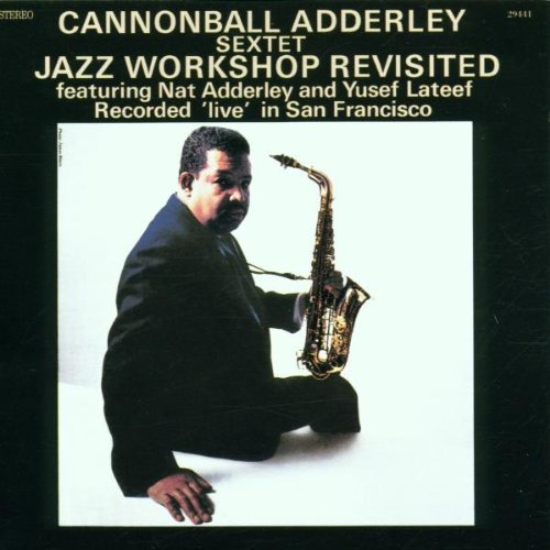 Cannonball Adderley/Jazz Workshop Revisited@Remastered