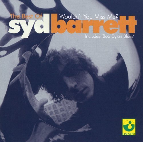 Syd Barrett/Best Of: Wouldn't You Miss Me?