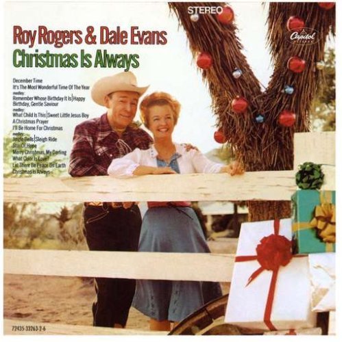 Roy & Dale Evans Rogers Christmas Is Always 