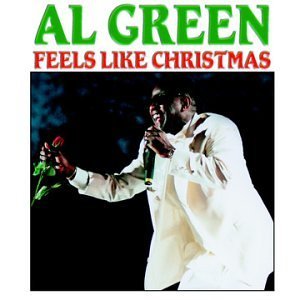 Al Green/Feels Like Christmas