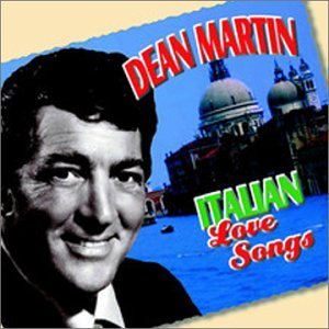 Dean Martin/Italian Love Songs
