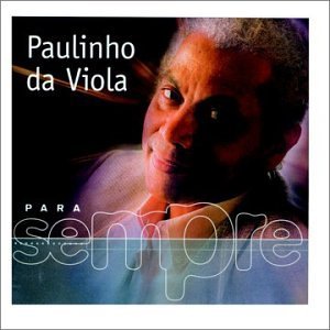 Paulinho Da Viola/Para Sempre@Remastered@Para Sempre
