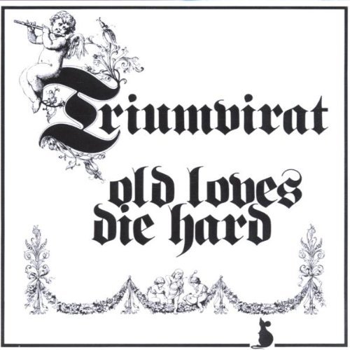 Triumvirat/Old Loves Die Hard@Import-Deu@Remastered