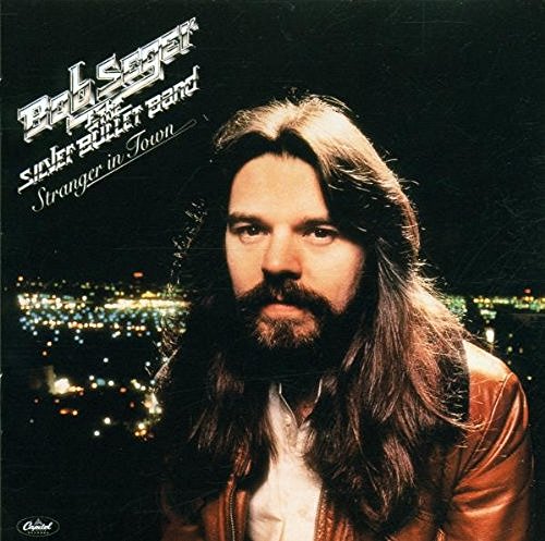 Bob Seger/Stranger In Town@Remastered@Feat. Silver Bullet Band