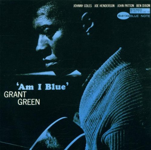 Grant Green Am I Blue 