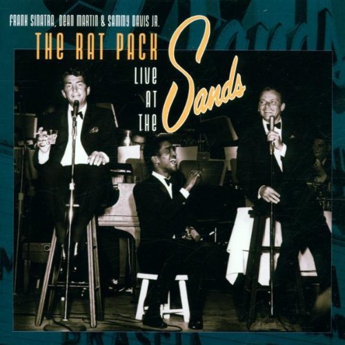 Rat Pack Live At The Sands Rat Pack Live At The Sands Martin Sinatra Davis Jr. 