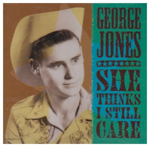 George Jones/She Thinks I Still Care