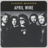April Wine Classic Masters Remastered Classic Masters 