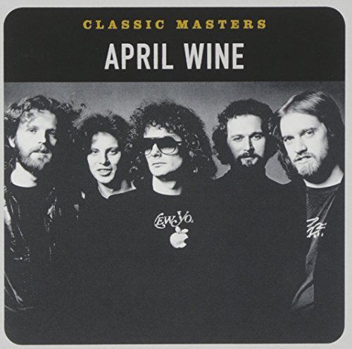 April Wine Classic Masters Remastered Classic Masters 