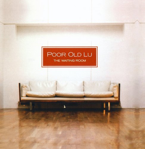 Poor Old Lu/Waiting Room