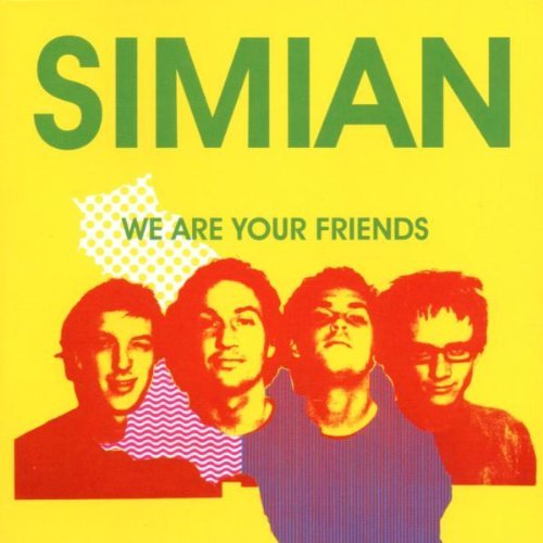 Simian/We Are Your Friends