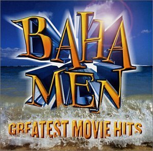 Baha Men/Greatest Movie Hits