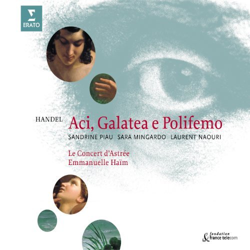 Emmanuelle Haim/Handel: Aci Galatea E Polifemo@Haim/Piau/Mingardo/Naouri@Haim/Concert D'Astree