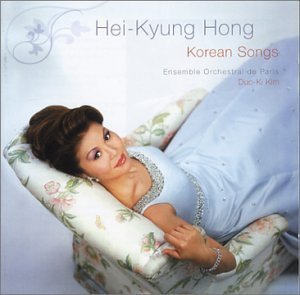 Hie-Kyung Hong/Korean Songs@Hong (Sop)@Kim/Paris Ens Orch