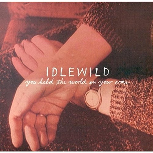 Idlewild Vol. 1 You Held The World In Import Gbr 