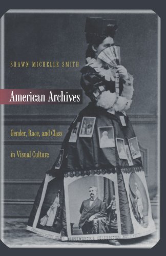 Shawn Michelle Smith American Archives Gender Race And Class In Visual Culture 