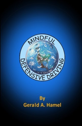 Gerald a. Hamel/Mindful Defensive Driving