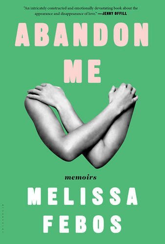 Melissa Febos/Abandon Me@ Memoirs