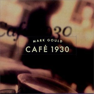 Mark Gould/Cafe 1930@Gould (Trpt)