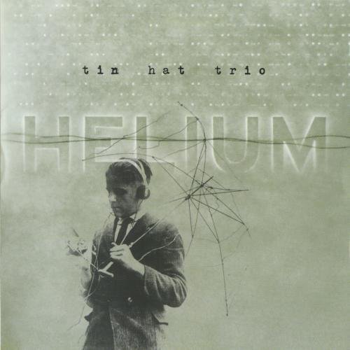 Tin Hat Trio/Helium