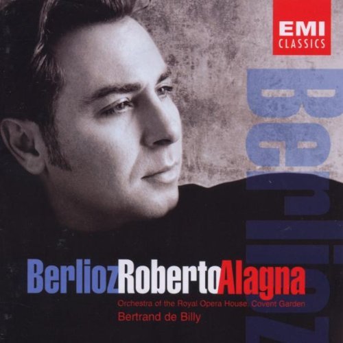 Roberto Alagna/Sings Berlioz Arias & Songs@Alagna (Ten)@De Billy/Covent Garden Royal O