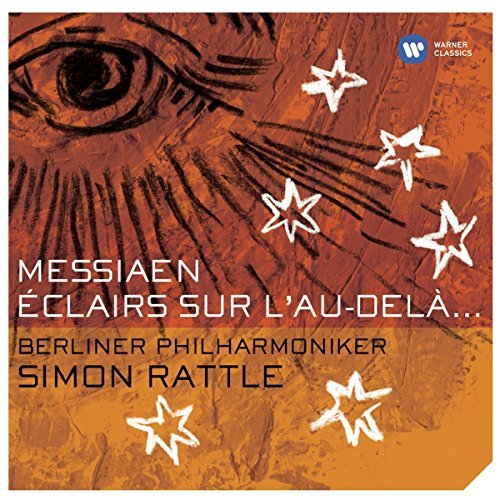 Sir Simon Rattle/Messiaen: Eclairs Sur L'Au-Del@Rattle/Berlin Phil