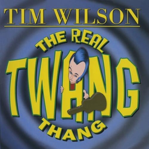 Tim Wilson Real Twang Thang 