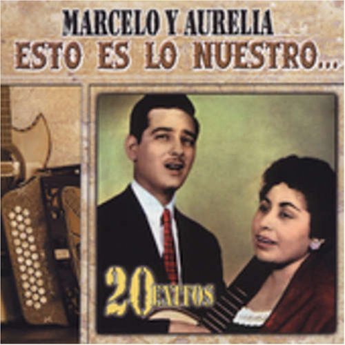 Marcelo Y Aurelia/Esto Es Lo Nuestro@Remastered