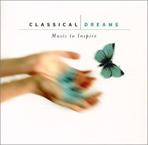 Classical Dreams-Music To Insp/Classical Dreams-Music To Insp@Mahler/Satie/Faure/Holst/Elgar@Barber/Sibelius/Debussy/Grieg