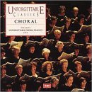 Unforgettable Classics Unforgettable Choral Unforgettable Classics Various 