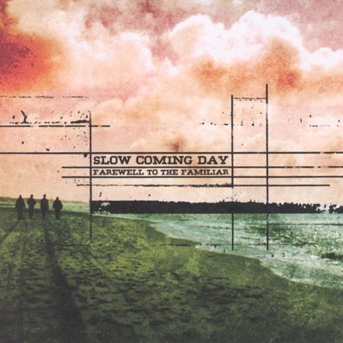 Slow Coming Day/Farewell To The Familiar